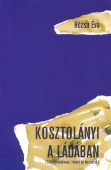 Kosztolányi a ládában 