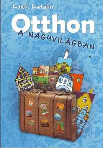 Otthon ​a nagyvilágban