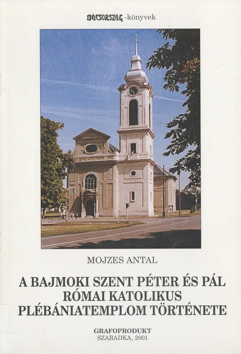 A bajmoki Szent Péter és Pál római katolikus plébániatemplom története