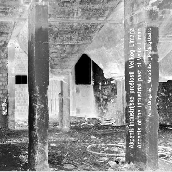 Akcenti industrijske prošlosti Velikog Limana / Accents of the industrial past of Veliki Liman 