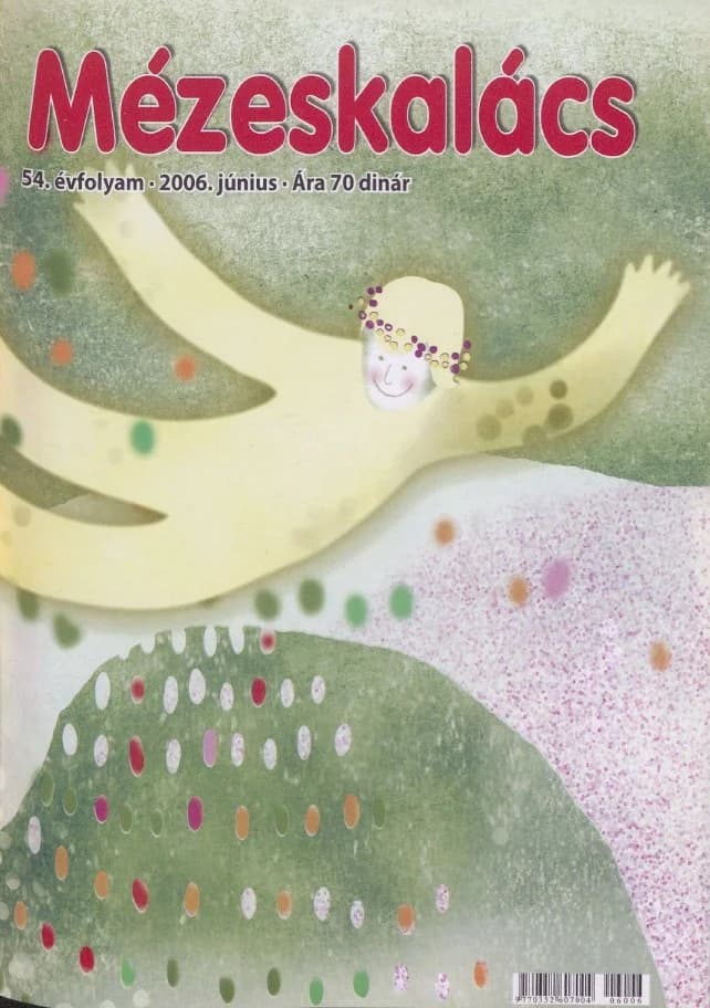 Mézeskalács, 54. évf. 2006. június. 6. sz.