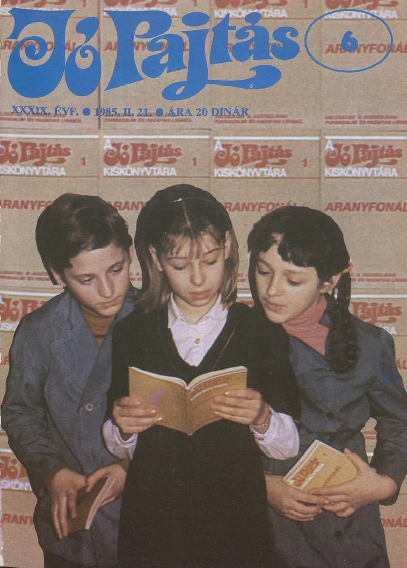 Jó Pajtás, 39. évf. 1985. február 21. 6. sz.