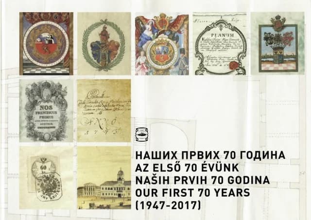 Наших првих 70 година / Az első 70 évünk / Naših prvih 70 godina / Our first 70 years 