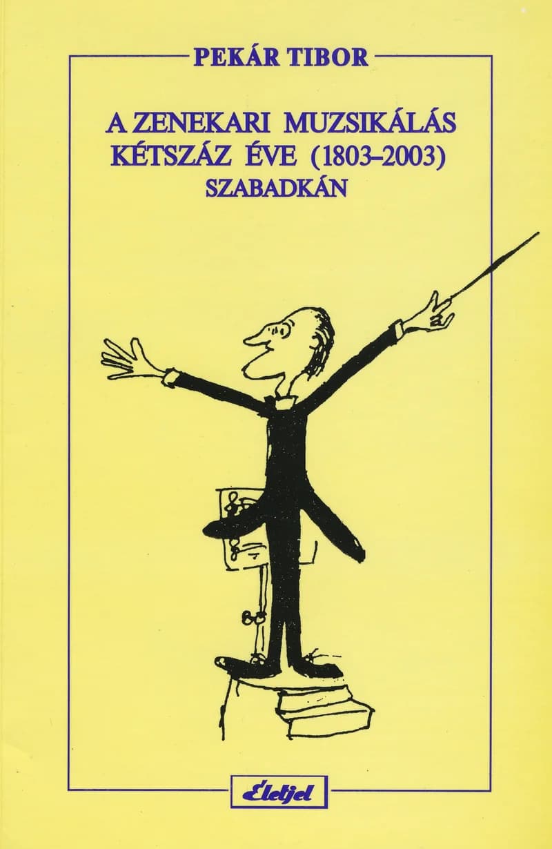 A zenekari muzsikálás kétszáz éve (1803–2003) Szabadkán