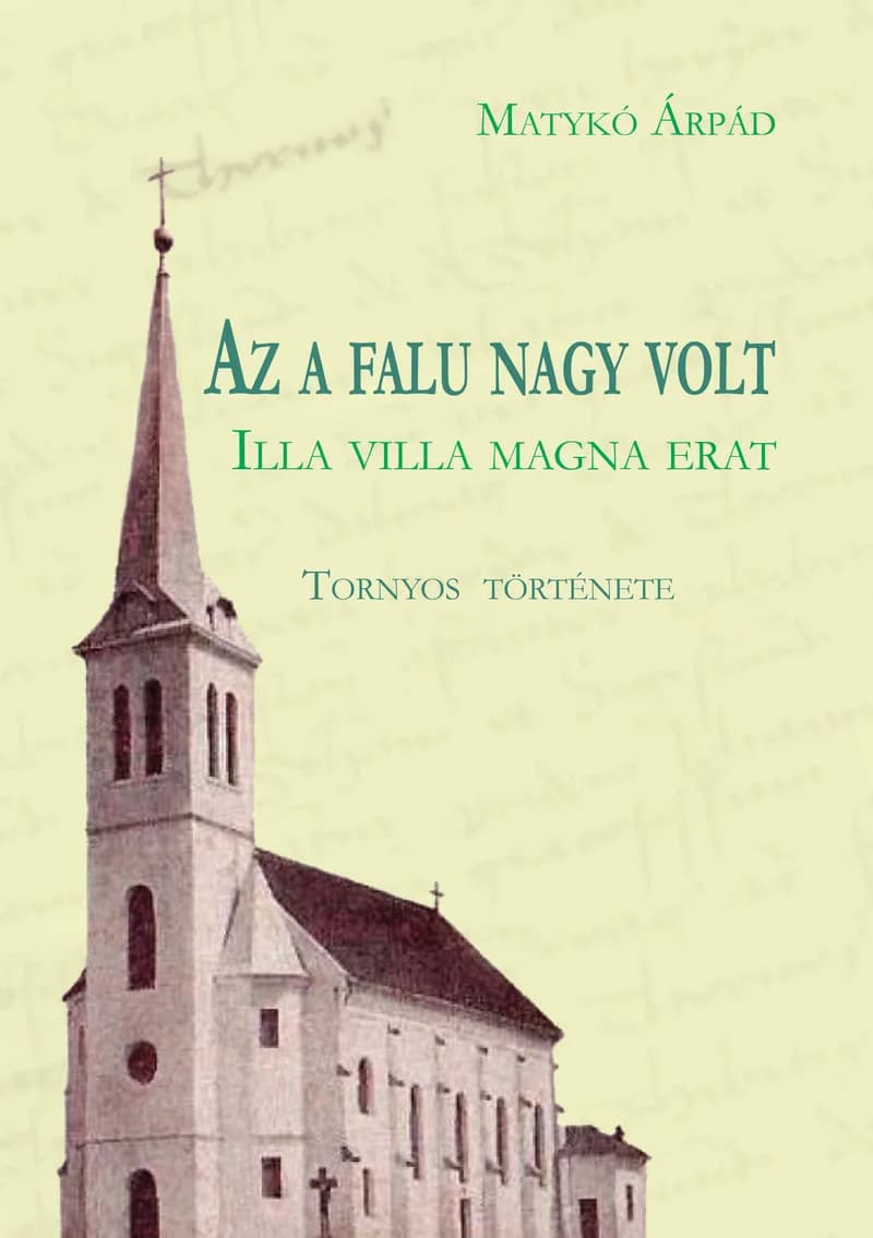 Az a falu nagy volt – Illa villa magna erat