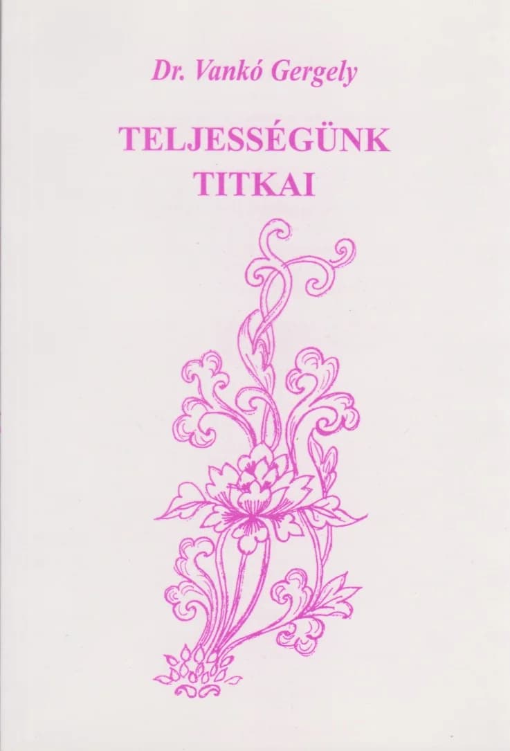 Teljességünk titkai
