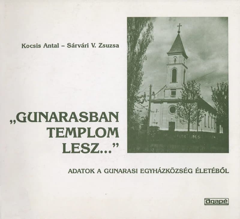 „Gunarasban templom lesz...”