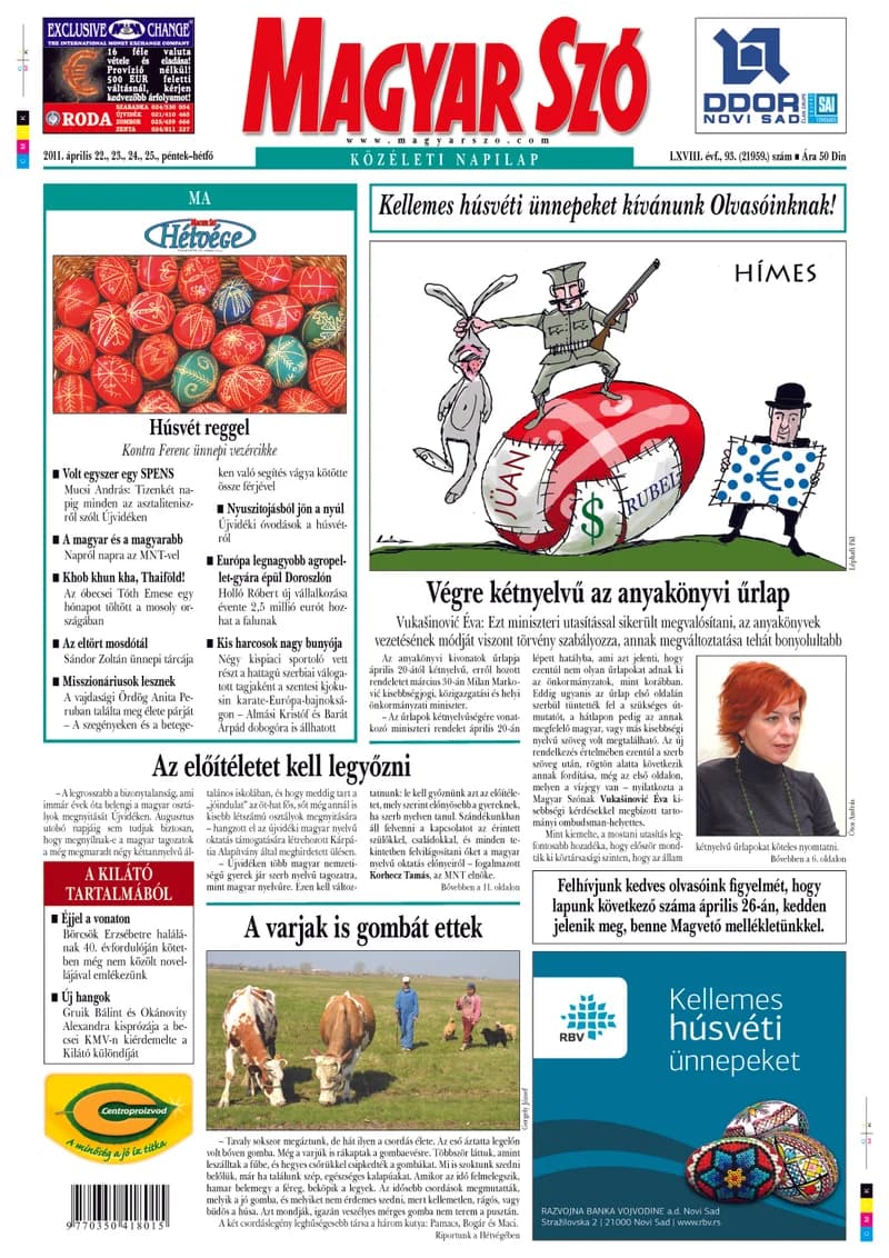 Magyar Szó, 68. évf. 2011. április 22. – 2021. április 25. 93. sz. 1–60. oldal