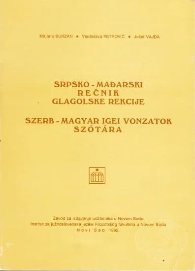 Srpsko-mađarski rečnik glagolske rekcije / Szerb–magyar igevonzatok szótára