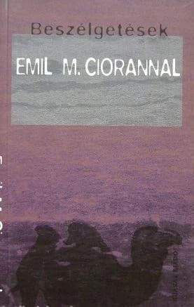Beszélgetések Emil M. Ciorannal