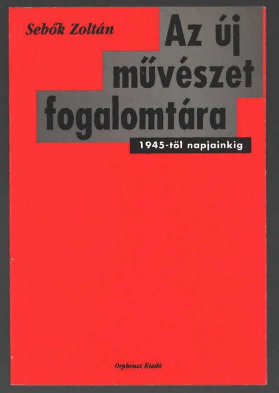 Az új művészet fogalomtára 1945-től napjainkig