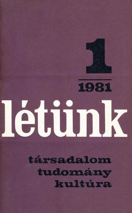 Létünk, 11. évf. 1981. január – február. 1. sz. 1–245. oldal