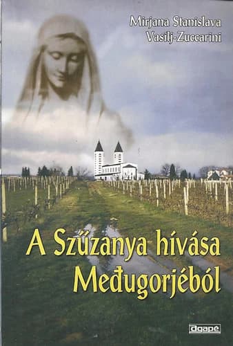 A Szűzanya hívása Međugorjéból