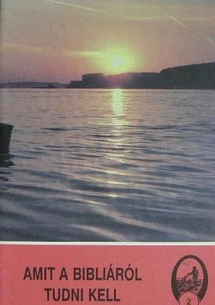 Amit a Bibliáról tudni kell