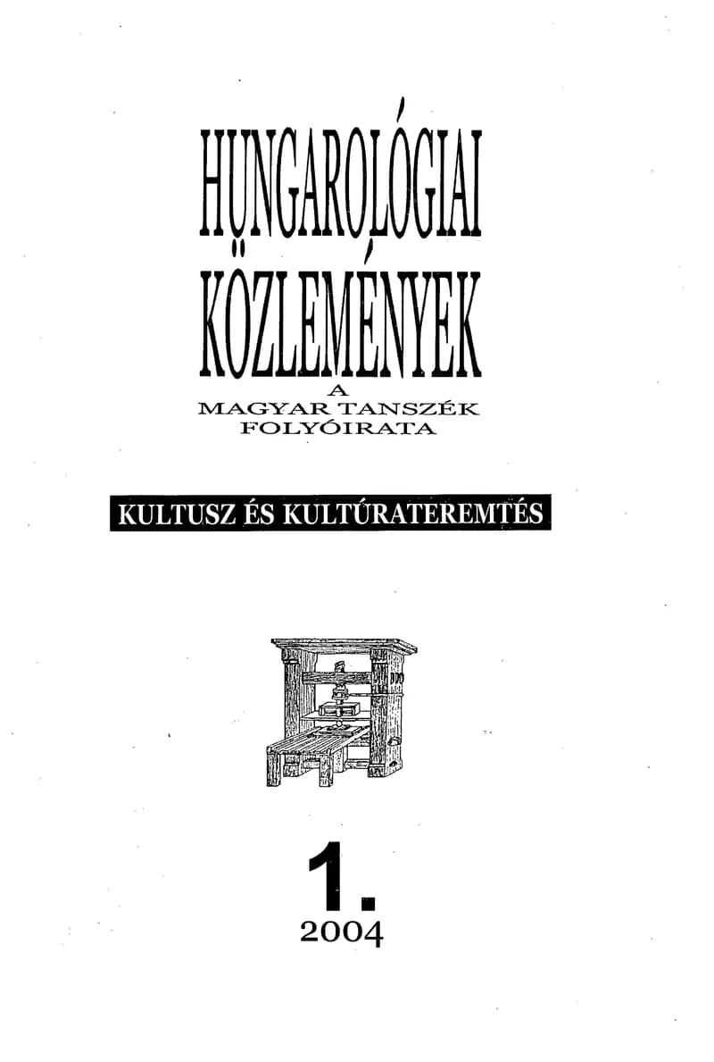 Hungarológiai Közlemények, 35. évf. 2004. január 1. 1. sz. 1–156. oldal