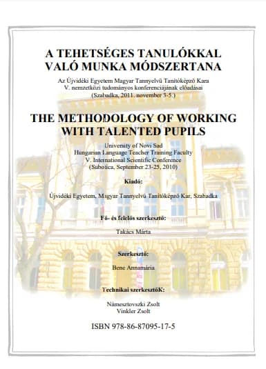 A tehetséges tanulókkal való munka módszertana / Metodika rada s talentovanim učenicima / The methodology of working with talented pupils 