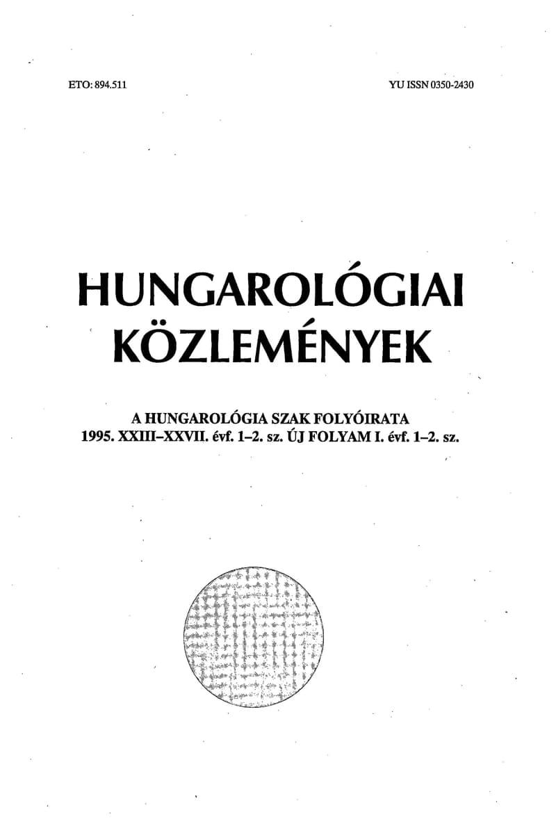 Hungarológiai Közlemények, 23. évf. 1995. január 1. 1–2. sz. 1–114. oldal