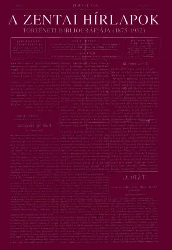 A zentai hírlapok történeti bibliográfiája