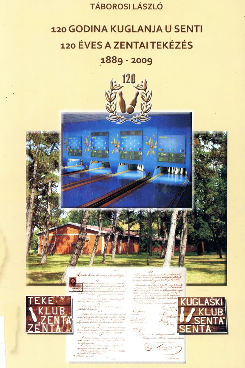120 godina kuglanja u Senti / 120 éves a zentai tekézés 