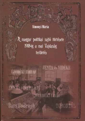 A magyar politikai sajtó története 1918-ig a mai Vajdaság területén