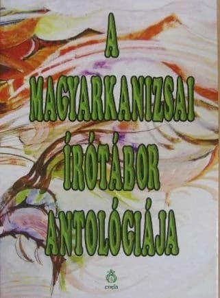 A Magyarkanizsai Írótábor antológiája