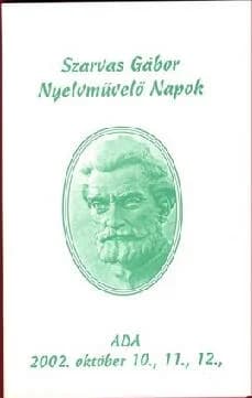 Szarvas Gábor Nyelvművelő Napok, Ada, 2002. október 10., 11., 12.