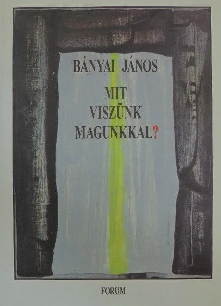 Mit viszünk magunkkal?