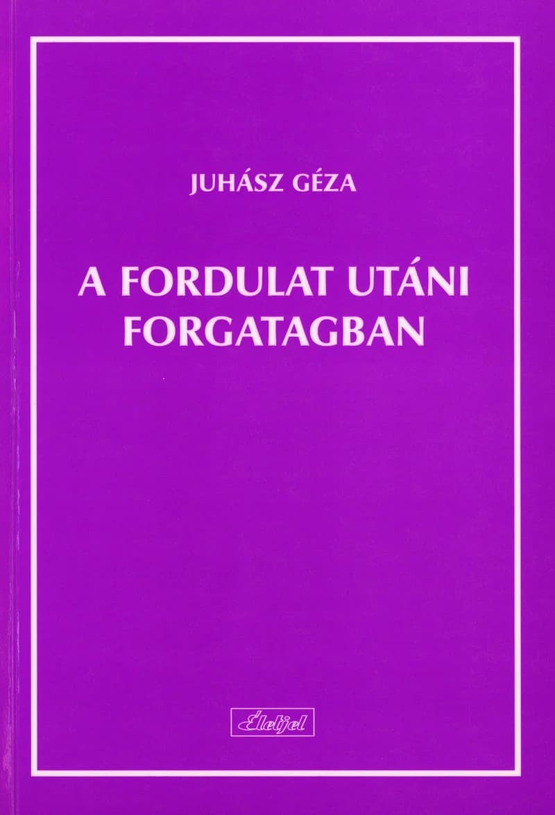 A fordulat utáni forgatagban