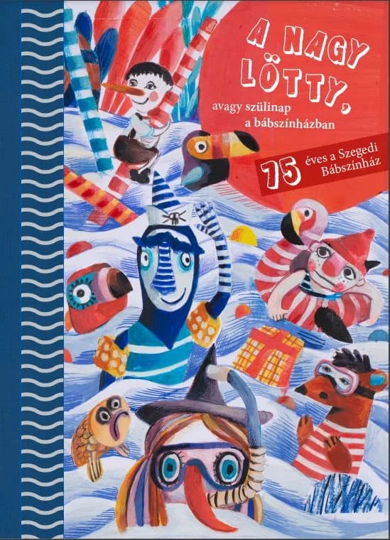 A nagy lötty, avagy szülinap a bábszínházban