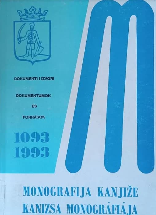 Dokumentumok, források Kanizsa monográfiájához 