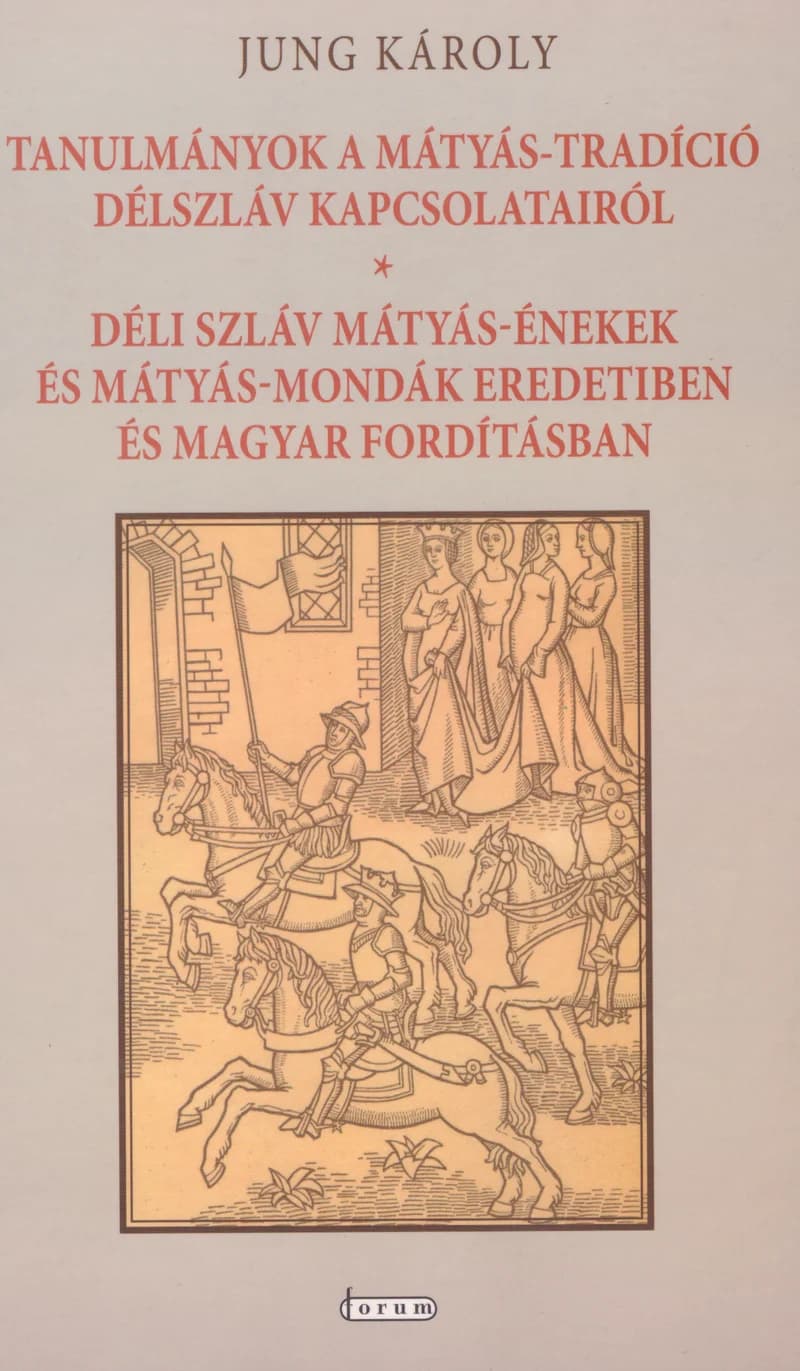 Tanulmányok a Mátyás-tradíció délszláv kapcsolatairól