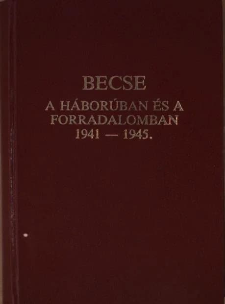 Becse a háborúban és a forradalomban 