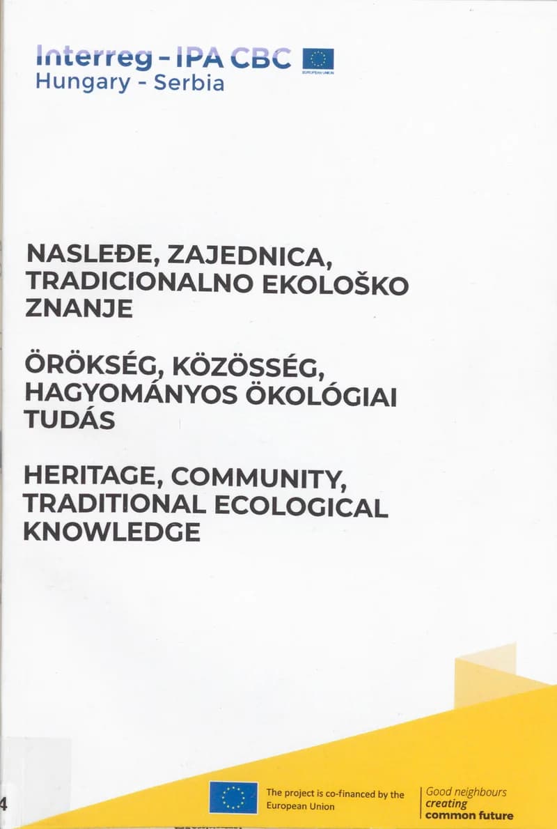 Örökség, közösség, hagyományos ökológiai tudás / Nasleđe, zajednica, tradicionalno ekološko znanje / Heritage, community, traditional ecological knowledge
