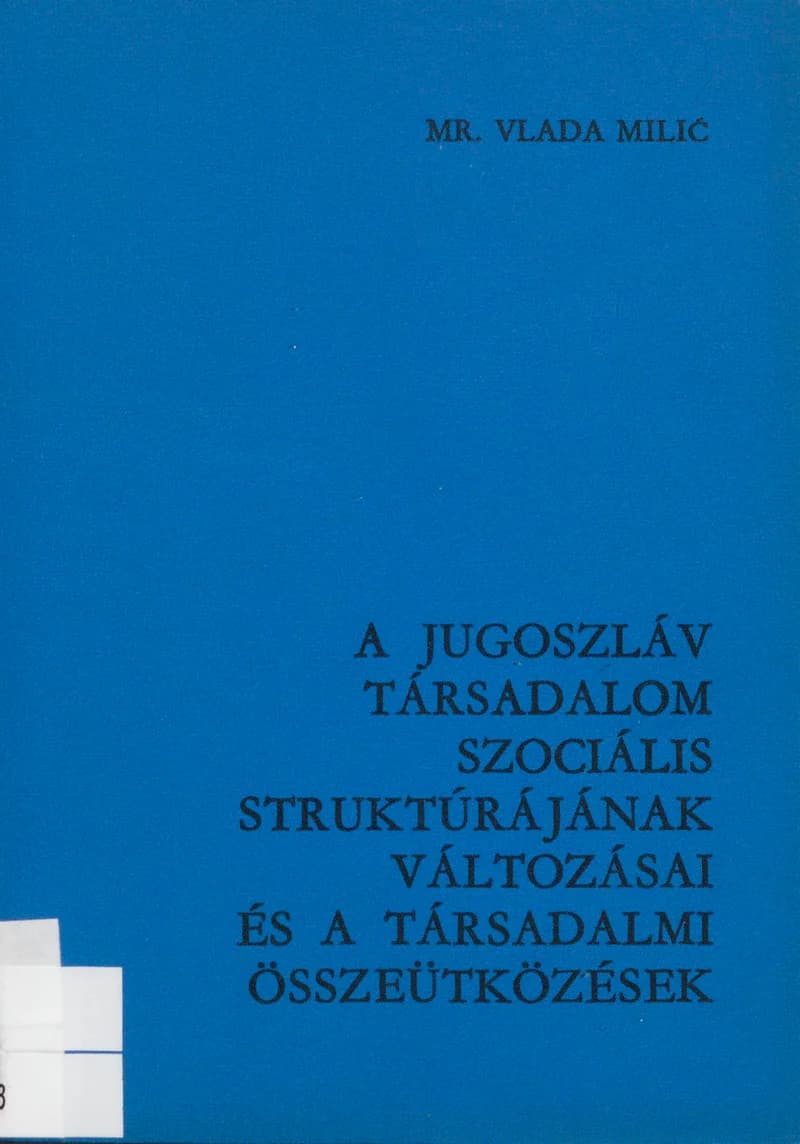 A jugoszláv társadalom szociális struktúrájának változásai és a társadalmi összeütközések