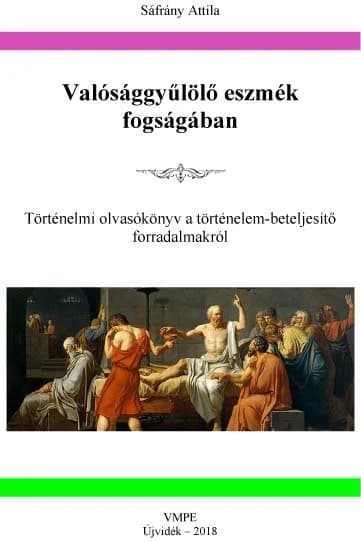 Valósággyűlölő eszmék fogságában