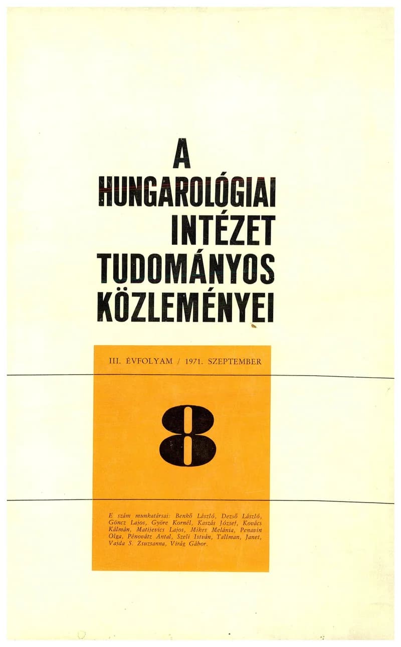 Hungarológiai Intézet Tudományos Közleményei, 3. évf. 1971. szeptember 1. 8. sz. 1–165. oldal