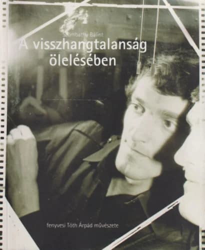 A visszhangtalanság ölelésében  