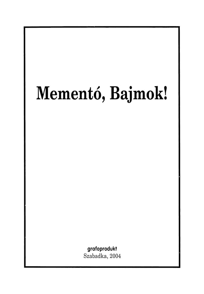 Mementó, Bajmok