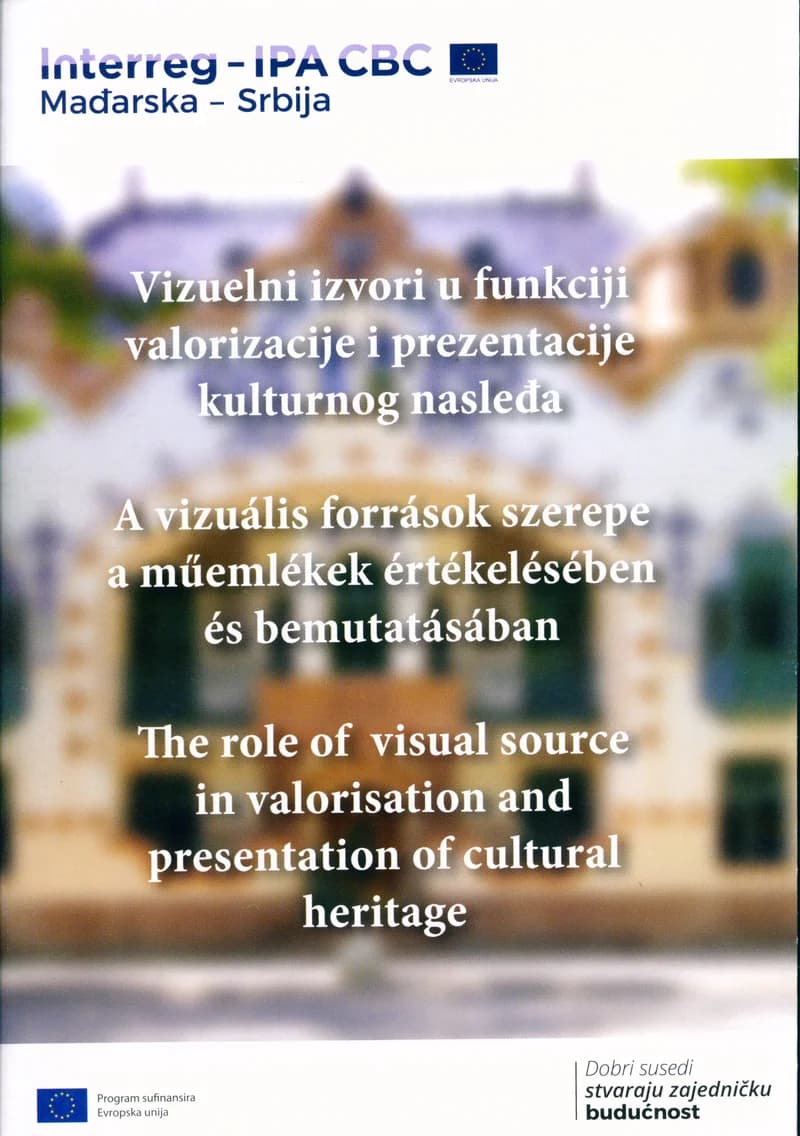 Vizuelni izvori u funkciji valorizacije i prezentacije kulturnog nasleđa, Subotica, 19-20. septembar 2019. 