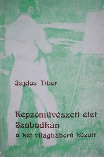 Képzőművészeti élet szabadkán a két világháború között