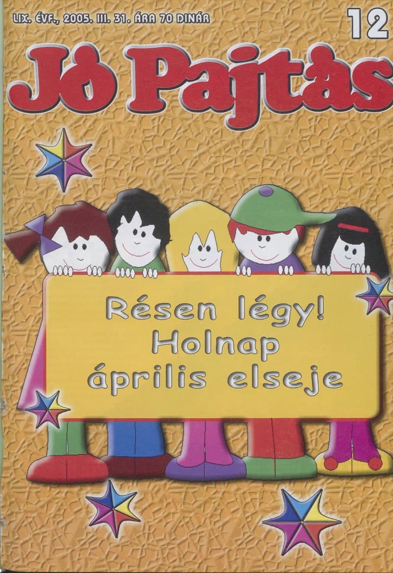 Jó Pajtás, 59. évf. 2005. március 31. 12. sz.