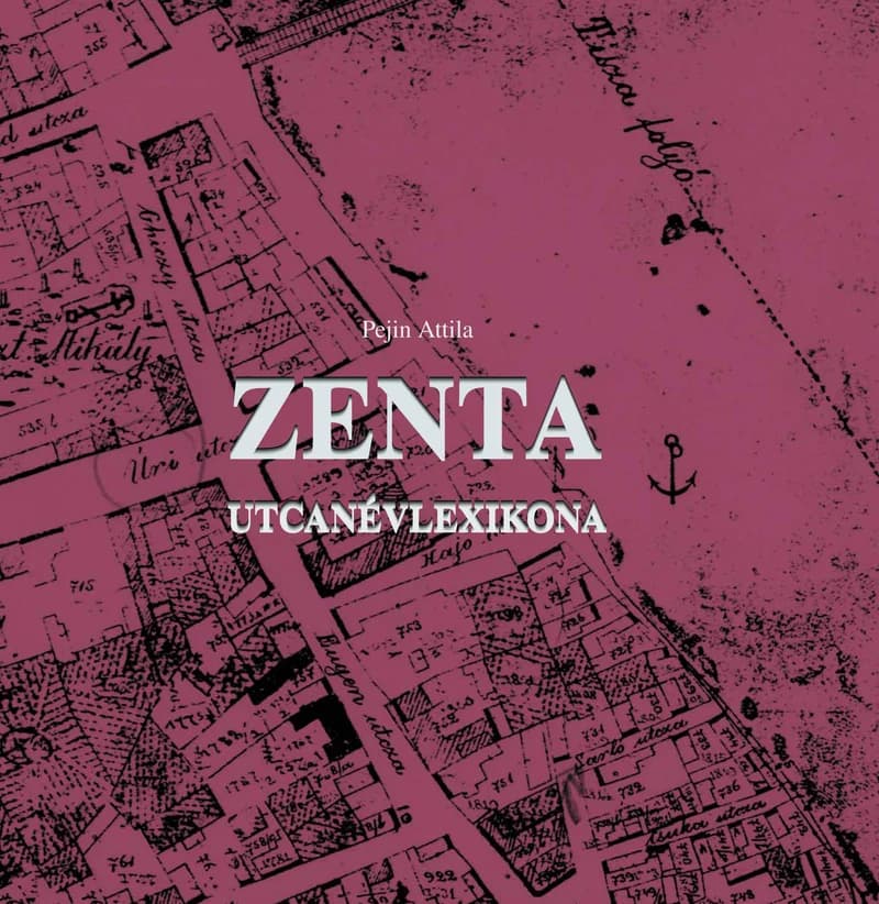 Zenta utcanévlexikona