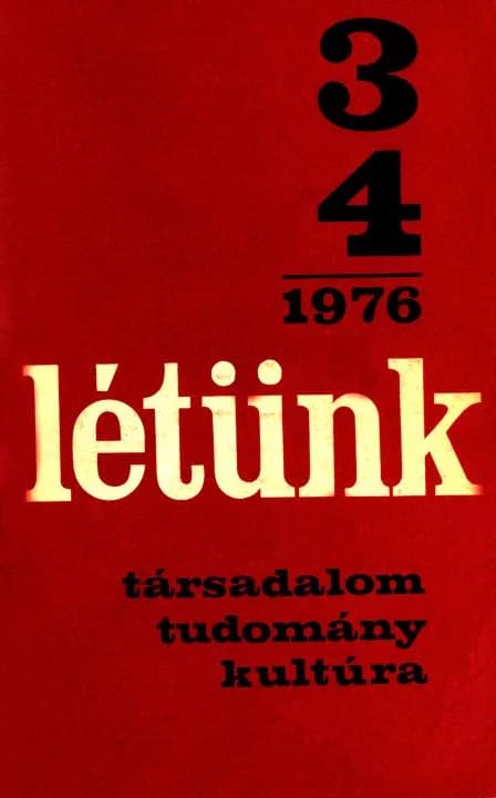 Létünk, 6. évf. 1976. május – augusztus. 3–4. sz. 1–276. oldal