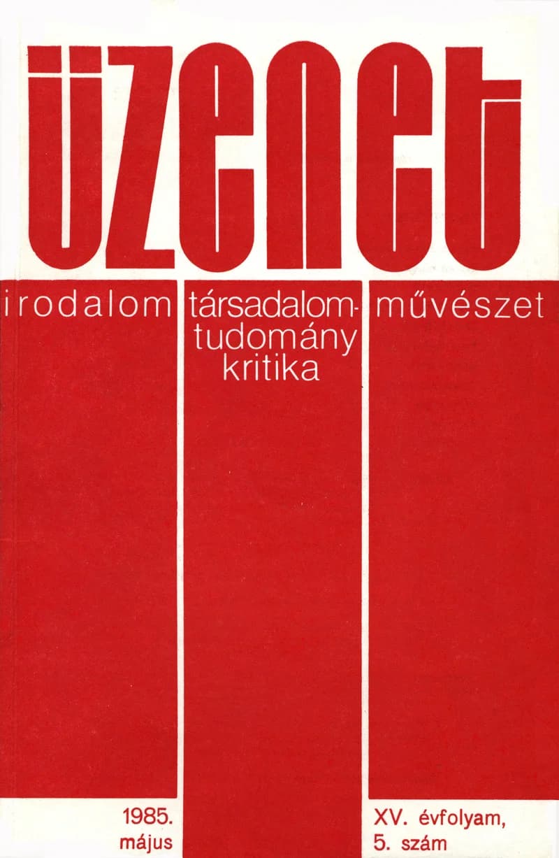Üzenet, 15. évf. 1985. május. 5. sz. 331–392. oldal