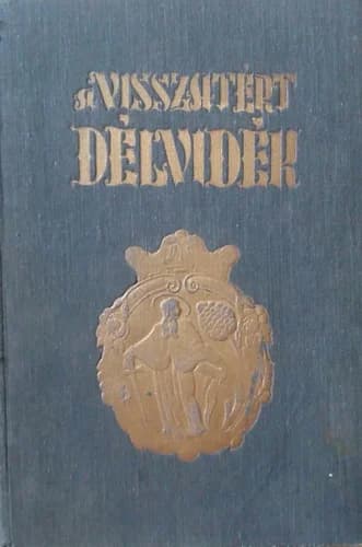 A visszatért Délvidék