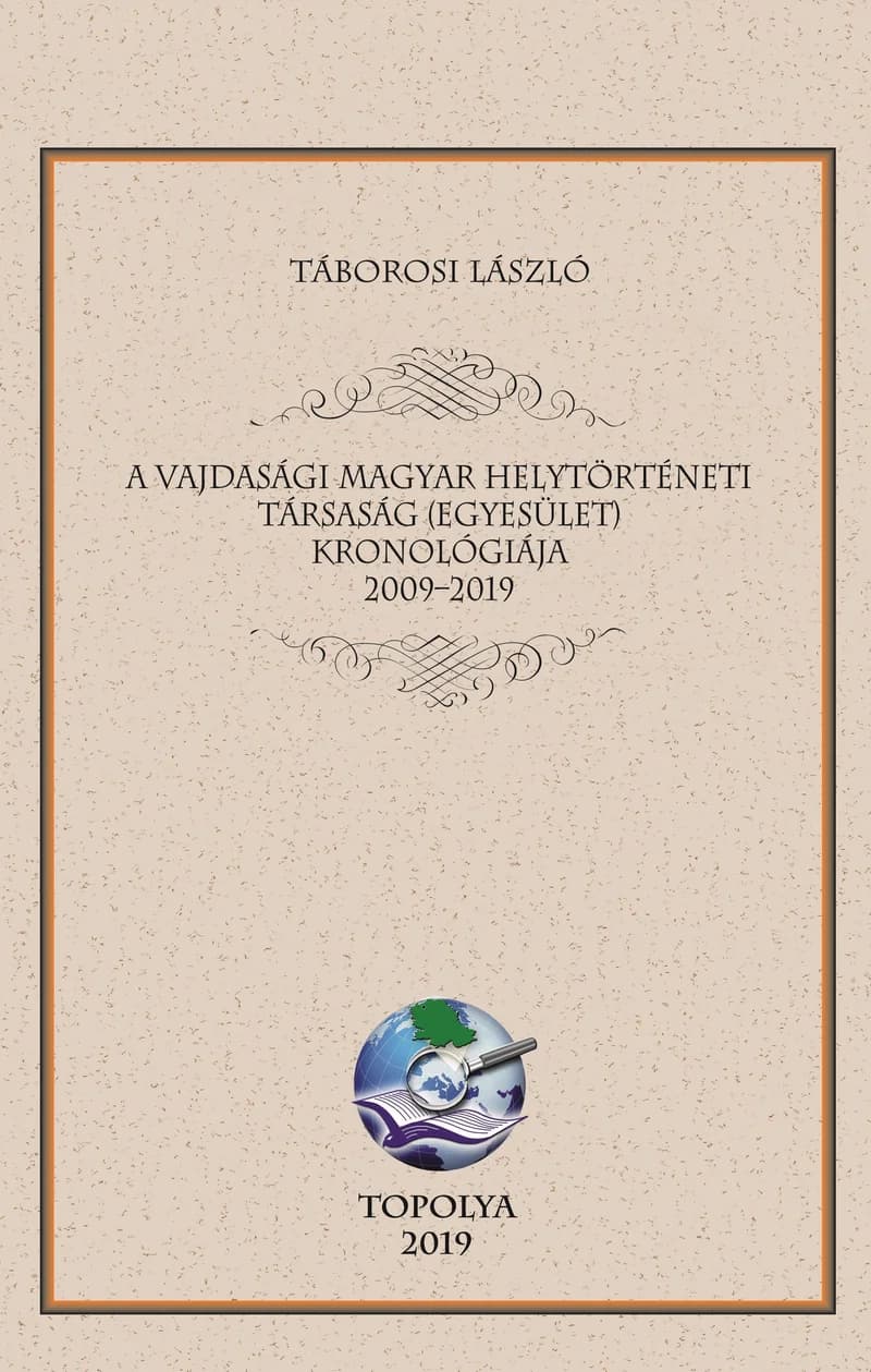 A Vajdasági Magyar Helytörténeti Társaság (Egyesület) kronológiája