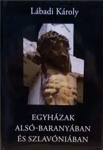 Egyházak Alsó-Baranyában és Szlavóniában