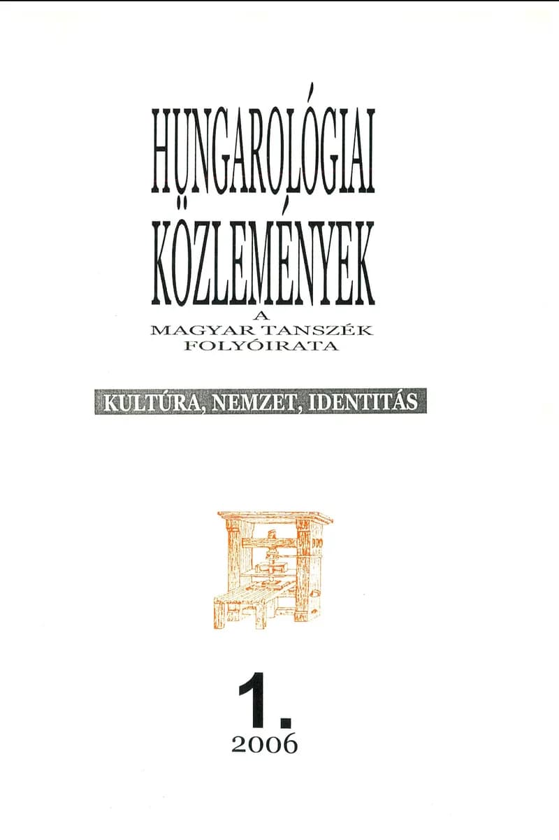 Hungarológiai Közlemények, 37. évf. 2006. január 1. 1. sz. 1–164. oldal