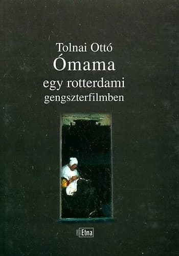 Ómama egy rotterdami gengszterfilmben 