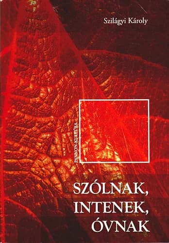 Szólnak, intenek, óvnak